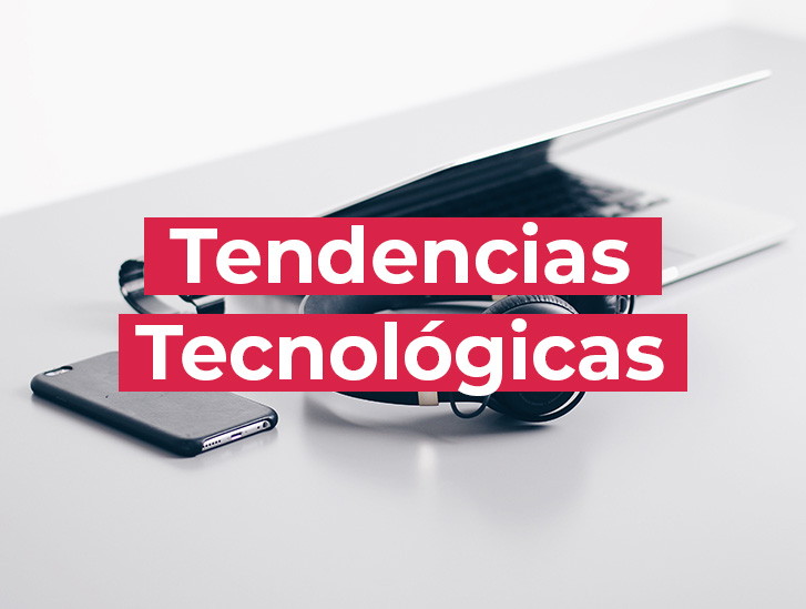 Tendencias-Tecnológicas, nuevas tendencias 2019