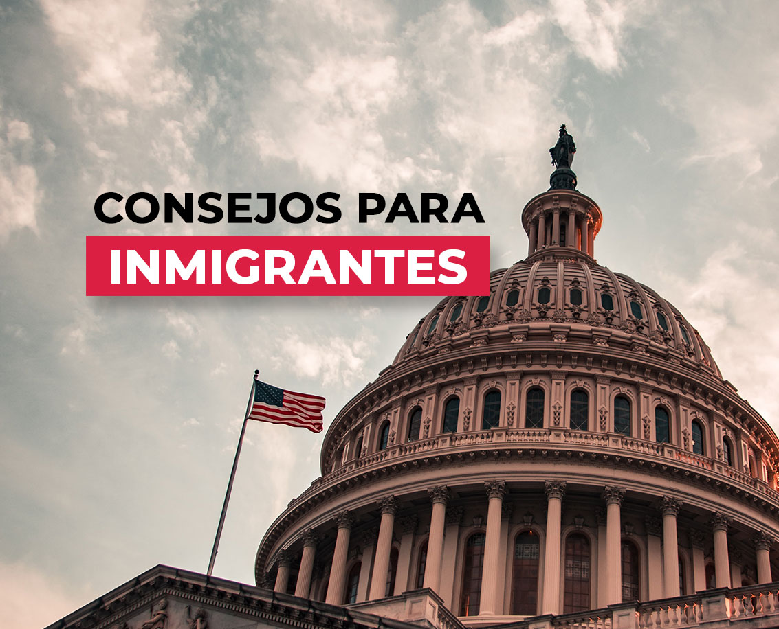 derechos de inmigrantes, consejos para inmigrantes en Estados Unidos, emigrar a Estados Unidos ilegalmente, trabajar en Estados Unidos